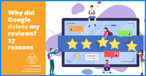 Missing Google Reviews or Why Did Google Delete My Reviews?